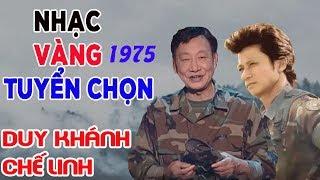 Duy Khánh Chế Linh - Nhạc Vàng 1975 - Những Ca Khúc Nhạc Vàng Xưa Bất Hủ