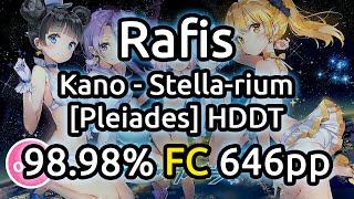 Rafis | Kano - Stella-rium [Pleiades] | HDDT 98.98% FC 646pp | Live Spectate