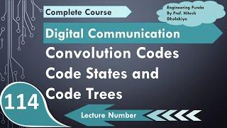 Convolutional Codes States and Code tree in Digital Communication by Engineering Funda