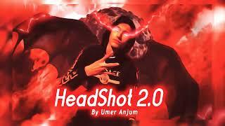 HeadShot 2.0 - Umer Anjum ( Official Audio ) 18+