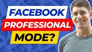 Facebook Professional Mode [Watch This BEFORE Turning It On!]