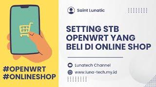 SETTING STB OPENWRT YG BELI DI ONLINE SHOP