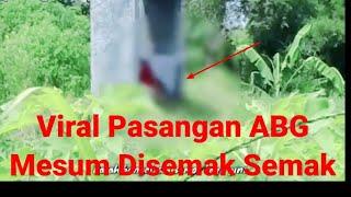 Viral Video Sepasang Remaja Terpergok Mesum Disemak semak