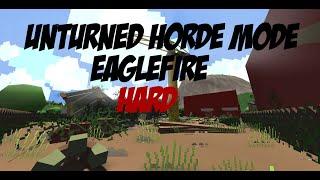 Unturned Horde Mode | Eaglefire (Hard)