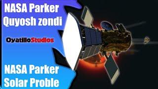 NASA parker quyosh zondi | NASA Solar proble | OyatilloStudios 3D animation