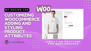 Adding and Styling Product Attributes | Variation Swatches for Woocommerce 2023