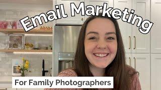 Email Marketing for Family Photographers