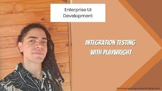 Enterprise UI Development: Integration Testing with Playwright