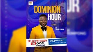 DOMINION HOUR WITH SK FRIMPONG - 14/05/24