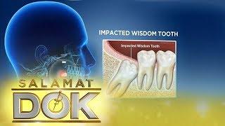 Salamat Dok: Expert talks about wisdom tooth