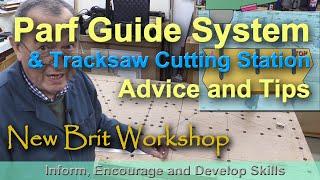 Parf Guide System and Tracksaw Cutting Station Advice and Tips