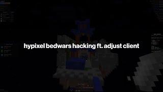 hypixel bedwars hacking ft. adjust client