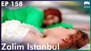 Zalim Istanbul - Episode 158 | Turkish Drama | Ruthless City | Urdu Dubbing | RP1Y