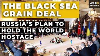 The Black Sea Grain Deal: Russia’s Plan to Hold the World Hostage