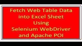 Write WebTable values into Excel Sheet in Selenium with Apache POI API