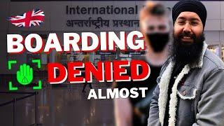 Solution: Almost Boarding Denied with Uk Visa at Delhi Airport | 2024