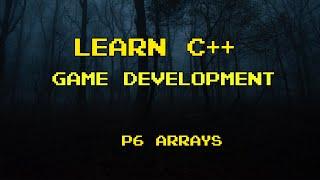 C++ Game Development Arrays