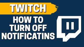 How To Turn Off Notifications On Twitch
