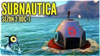 NOWY SEZON! - SUBNAUTICA #1 [SEZON 2]