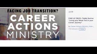 Teddy Burriss Presents  Using your Weak Ties in Job Search  to Career Actions Ministry - 07/09/22