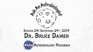 Ask An Astrobiologist: Designing Spaceships and Modeling the Origin of Life with Dr. Bruce Damer