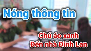 Cực nóng thông tin "chú áo xanh đến nhà Đinh Lan" kết quả ra sao | Gấc Việt