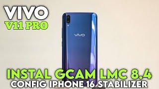 Terbaru 2025 ‼️ Tutorial Cara Pasang Gcam Lmc 8.4 Config iPhone 16 Stabilizer - Vivo V11 Pro