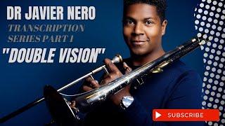 Javier Nero Trombone Solo Transcription on "Double Vision"