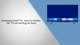 Samsung Smart TV: How to resolve the ‘TV not turning on’ issue