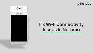 Wi-Fi Connectivity on the Pine Labs PoS | English