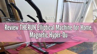 Review THERUN Elliptical Machine for Home, Magnetic Hyper-Quiet Compact Elliptical Exercise Machine