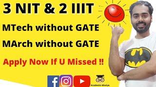 MTech without GATE/ MArch without GATE/Academic Bhaiya
