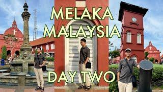 BLOG 04 | 6 HOURS EXPLORING MELAKA, MALAYSIA - DAY TWO