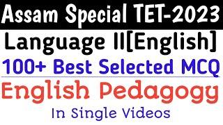 Assam Special TET 2023||Language II English Pedagogy -100+ Best Selected MCQ