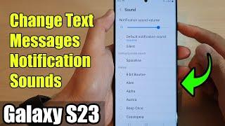 Galaxy S23's: How to Change Text Messages Notification Sounds