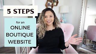 The First 5 Steps to Setting Up an Online Boutique Website