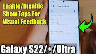 Galaxy S22/S22+/Ultra: How to Enable/Disable Show Taps For Visual Feedback