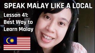 Speak Malay Like a Local - Lesson 41 : Best Way to Learn Malay