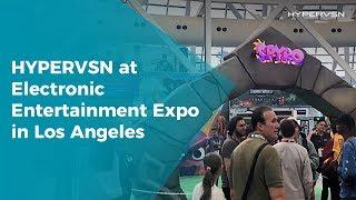 HYPERVSN at E3 Expo in Los Angeles