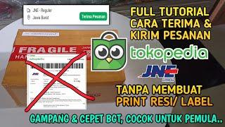 Cara Proses Pesanan di Tokopedia Tanpa Print Resi/ Label Lewat JNE Terbaru 2023