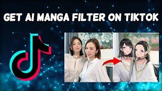 How To Get AI Manga Filter On TikTok | Get AI Manga Filter