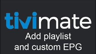 Add playlist and EPG to TiViMate