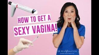 HOW TO GET A SEXY VAGINA! Vaginal Rejuvenation Options with Dr. Rejuvenation