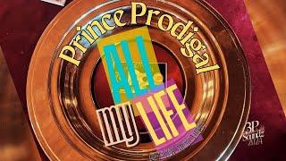 Prince Prodigal Presents: All My Life ft. Solid Gee