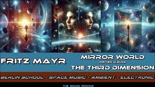 Fritz Mayr - Mirror World and The third dimension [Preview Albums] HD