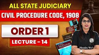 Civil Procedure Code, 1908 | Lecture 14 | CPC 1908 | Order 1 | Judiciary By PW