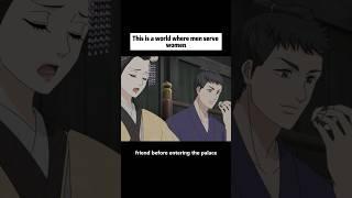 This is a world where men serve women#anime #animeweeb #animeedit #youtube