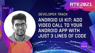 Android UIKit: Add Video Call to Your Android App with Just 3 Lines of Code | RTE2021