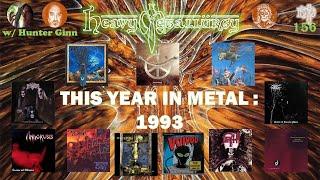 Heavy Metallurgy Presents: Episode #156: This Year in Metal: 1993 w/ Hunter Ginn