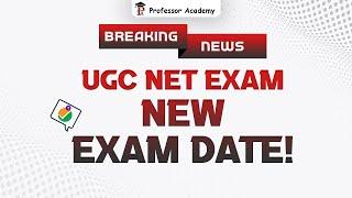 UGC NET 2024 New Exam date | Update | Professor Academy